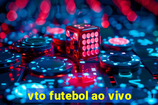 vto futebol ao vivo